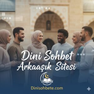 Dini Sohbet Arkadaşlık Sitesi 