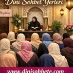 Bayanlar Için Dini Sohbet Yerleri